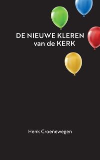 De nieuwe kleren van de kerk - Henk Groenewegen (ISBN 9789464357387)