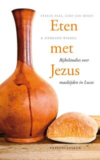 Eten met Jezus - Stefan Paas, Gert-Jan Roest, Siebrand Wierda (ISBN 9789023920816)