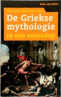 De griekse mythologie in een notendop - Hein van Dolen (ISBN 9789035129566)