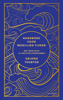 Handboek voor moeilijke tijden - Gelong Thubten (ISBN 9789025912291)