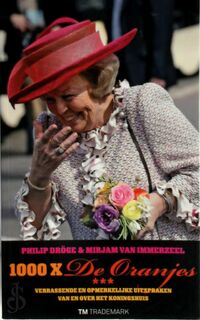 1000 X De Oranjes - P. Dröge, Mirjam van Immerzeel (ISBN 9789049900243)