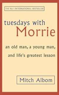 Tuesdays With Morrie - Mitch Albom (ISBN 9780751529814)