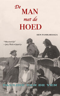 De man met de hoed, een familiesaga - Pauline van de Ven (ISBN 9789086410354)