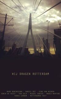 Wij dragen Rotterdam - Edwin de Voigt, Daniël Dee, Mark Boninsegna, Marco Martens (ISBN 9789082193527)
