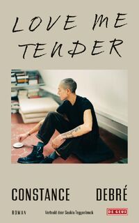 Love me tender - Constance Debré (ISBN 9789044549454)