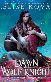 A Dawn with the Wolf Knigh - Elise Kova (ISBN 9781398713666)