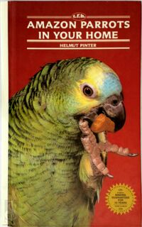 Amazon Parrots in Your Home - Helmut Pinter (ISBN 9780866229012)