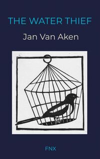 The Water Thief - Jan Van Aken (ISBN 9789465122427)