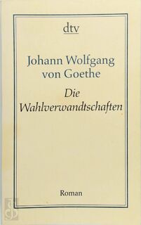 Die Wahlverwandtschaften - Johann Wolfgang Von Goethe (ISBN 9783423191081)