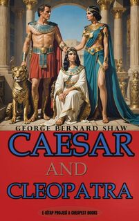 Caesar and Cleopatra - George Bernard Shaw (ISBN 9786057566287)