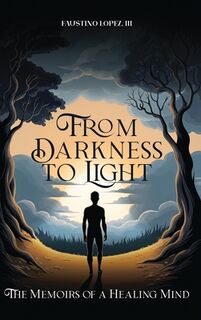 From Darkness to Light - III Faustino Lopez (ISBN 9798330511815)