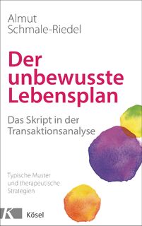 Der unbewusste Lebensplan - Almut Schmale-Riedel (ISBN 9783466346240)
