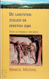 De laatsten zullen de eersten zijn - Marcel Messing (ISBN 9789069635163)