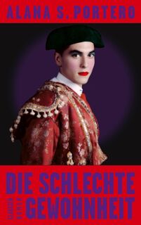 Die schlechte Gewohnheit - Alana S. Portero (ISBN 9783546100724)