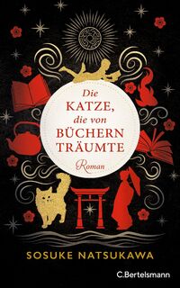 Die Katze, die von Büchern träumte - Sosuke Natsukawa (ISBN 9783570104361)