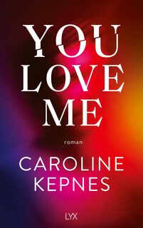 You Love Me - Caroline Kepnes (ISBN 9783736314313)
