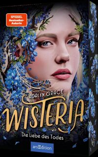 Wisteria - Die Liebe des Todes (Belladonna 3) - Adalyn Grace (ISBN 9783845857060)
