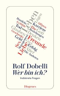 Wer bin ich? - Rolf Dobelli (ISBN 9783257243628)