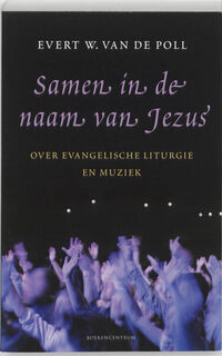 Samen in de naam van Jezus - E.W. Van de Poll (ISBN 9789023923497)