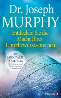 Entdecken Sie die Macht Ihres Unterbewusstseins neu - Joseph Murphy (ISBN 9783424202670)