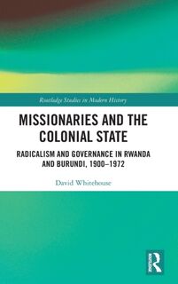 Missionaries and the Colonial State - David Whitehouse (ISBN 9780367704018)