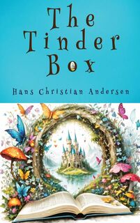 The Tinder Box - Hans Christian Andersen (ISBN 9786256235922)