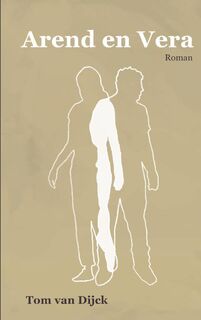 Arend en Vera - Tom van Dijck (ISBN 9789461932891)
