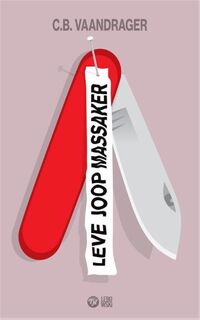 Leve Joop Massaker - C.B. Vaandrager (ISBN 9789048815838)