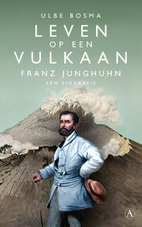 Leven op een vulkaan - Ulbe Bosma (ISBN 9789025317249)