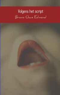 Volgens het script - Claus Edmond Bravo (ISBN 9789402105926)