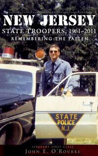 New Jersey State Troopers, 1961-2011: Remembering the Fallen - John E. O'Rourke (ISBN 9781540229960)