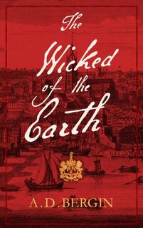 The Wicked of the Earth - A. D. Bergin (ISBN 9781915179432)