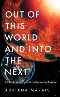 Out of this World and into the Next - Adriana Marais (ISBN 9781800819818)