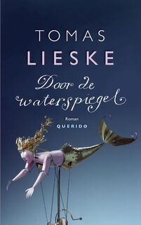 Door de waterspiegel - Tomas Lieske (ISBN 9789021455044)