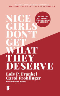 Nice girls don't get what they deserve - Lois P. Frankel, Carol M. Frohlinger (ISBN 9789049206697)