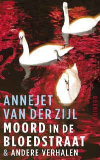 Moord in de Bloedstraat - Annejet Van Der Zijl (ISBN 9789021446837)