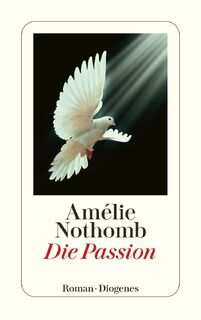 Die Passion - Amélie Nothomb (ISBN 9783257246391)