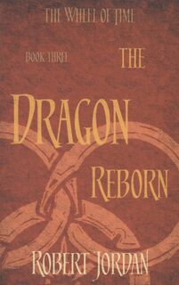 Wheel of time (03): dragon reborn - Robert Jordan (ISBN 9780356503844)