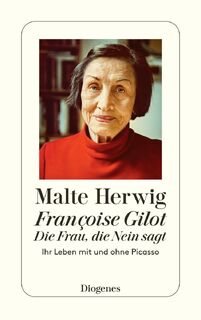 Françoise Gilot - Die Frau, die Nein sagt - Malte Herwig (ISBN 9783257246063)