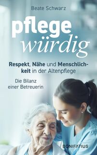 Pflegewürdig - Beate Schwarz (ISBN 9783987900808)