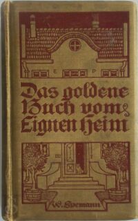 Das goldene Buch vom eignen Heim - W. Spemann