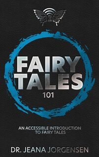 Fairy Tales 101 - Jeana Jorgensen (ISBN 9798985159240)