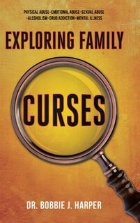 Exploring Family Curses - Bobbie J. Harper (ISBN 9798895269961)