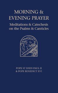 Morning and Evening Prayer - Pope St John Paul, Pope Benedict (ISBN 9781784697518)