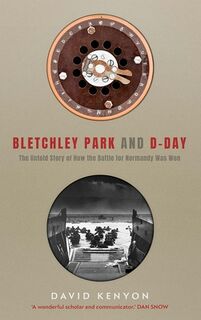 Bletchley Park and D-Day - David Kenyon (ISBN 9780300254754)