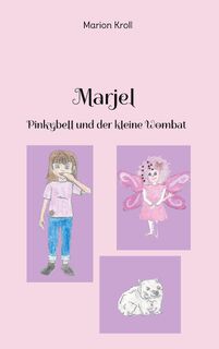 Marjel Pinkybell und der kleine Wombat - Marion Kroll (ISBN 9783759793737)