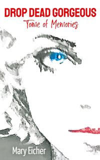 Drop Dead Gorgeous - Mary Eicher (ISBN 9798991031028)