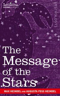 The Message of the Stars - Max Heindel