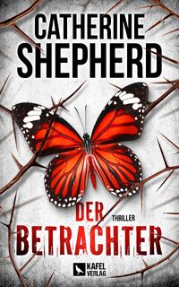 Der Betrachter: Thriller - Catherine Shepherd (ISBN 9783944676609)