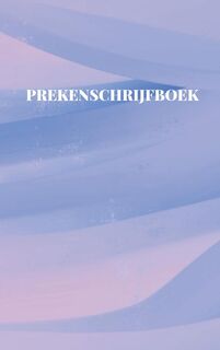 Prekenschrijfboek - invulboek voor Mannen, Vrouwen en Jeugd - Boeken En Cadeaus (ISBN 9789464923827)